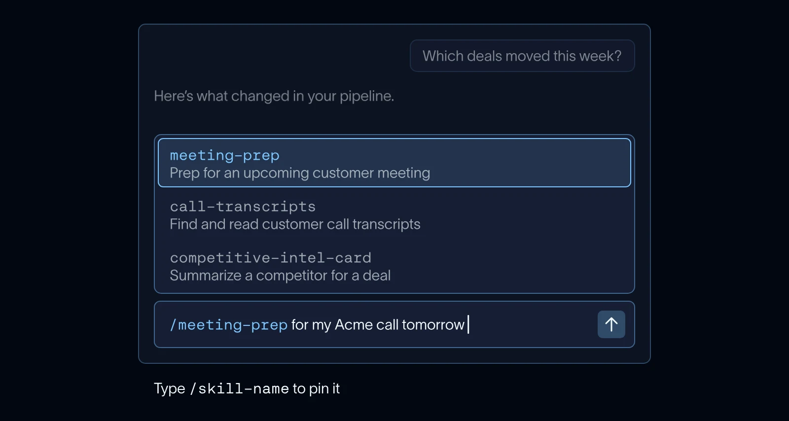 Typing /meeting-prep names the skill, so the app can pin it for the agent's next model call.