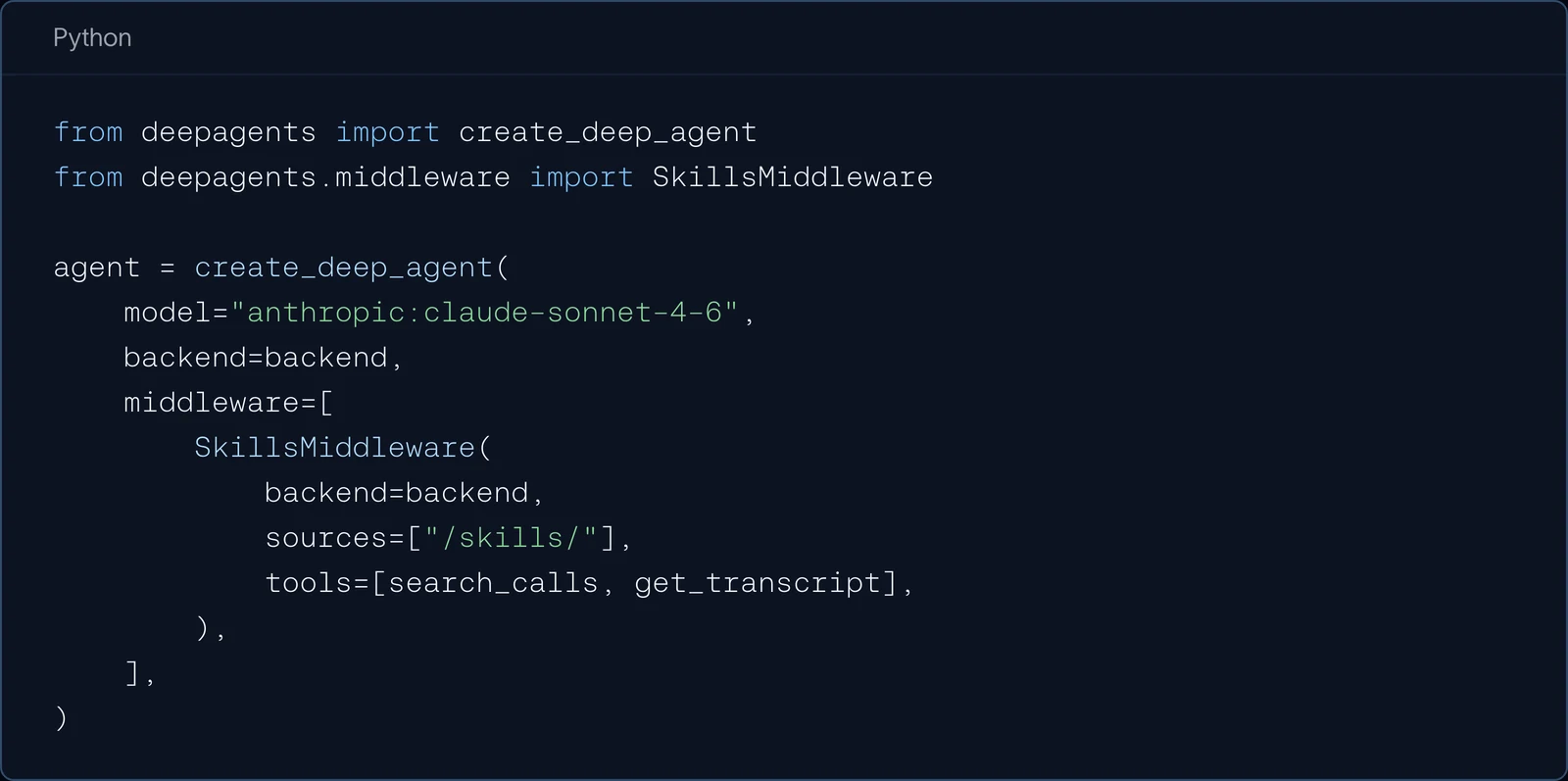 Python: create_deep_agent with SkillsMiddleware(tools=[search_calls, get_transcript])
