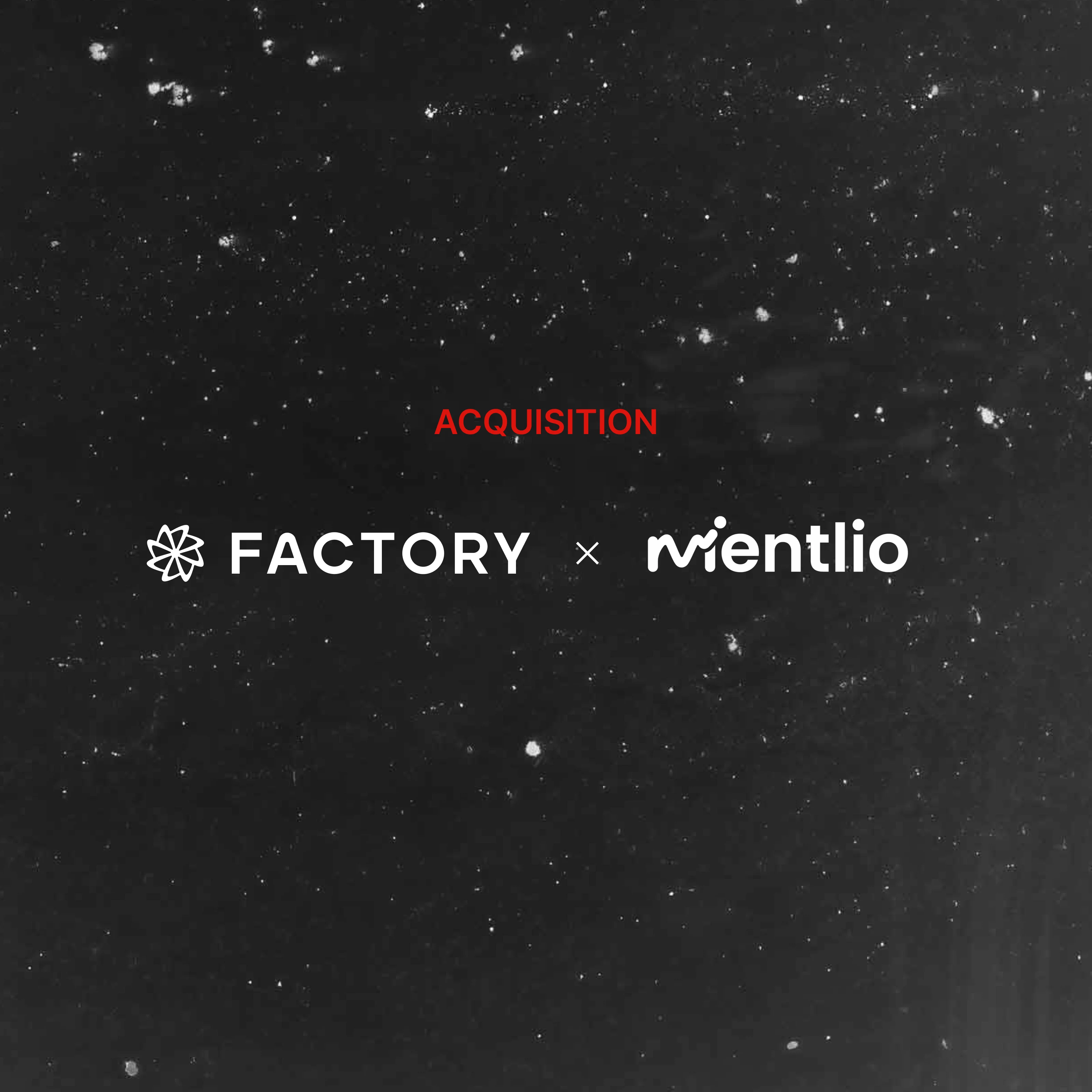 Factory acquires Mentlio